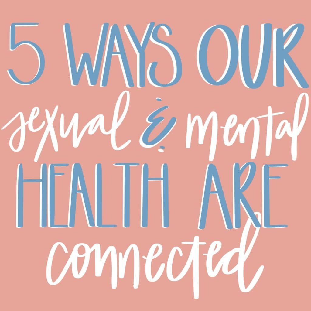 5 ways our sexual and mental health are connected rachel wright intersection