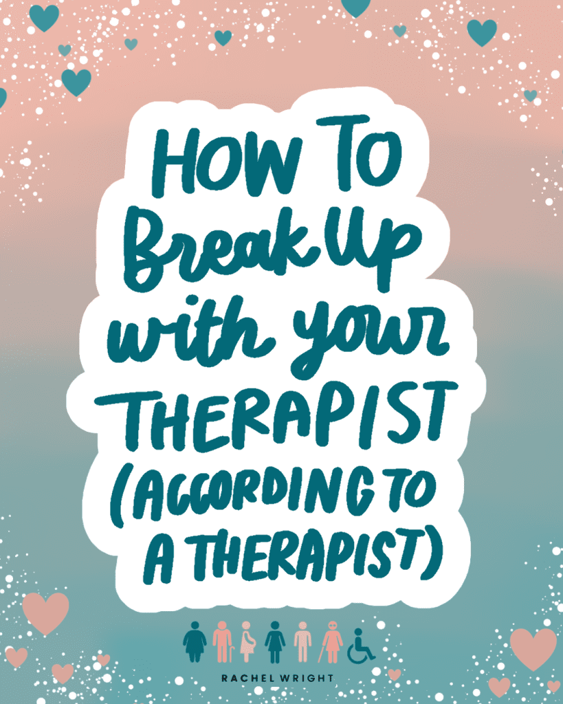 how to break up with your therapist