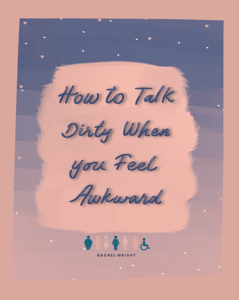 How to Talk Dirty When You Feel Awkward