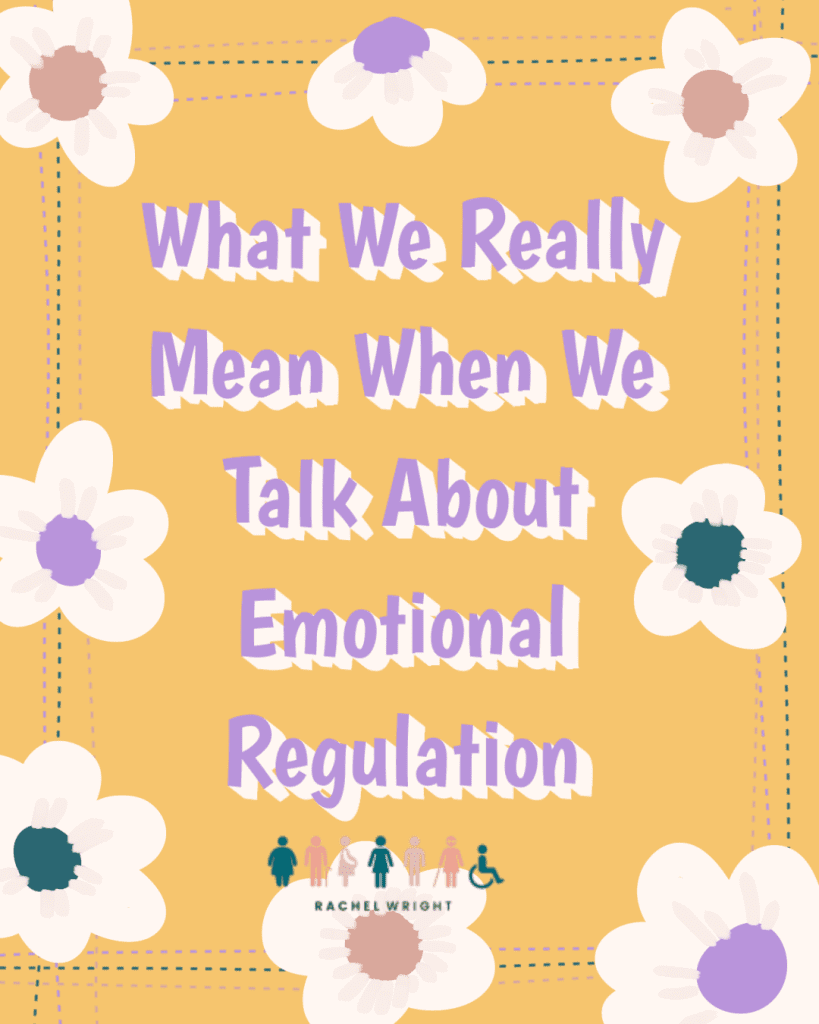 What We Really Mean When We Talk About Emotional Regulation