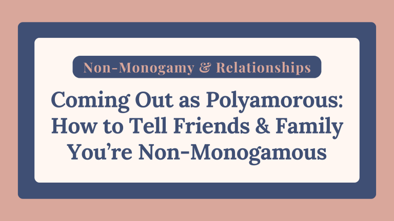 coming out as polyamorous coming out as non-monogamous telling friends and family