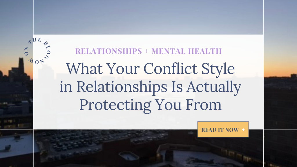 What your conflict style is actually protecting you from, explained by therapist Rachel Wright